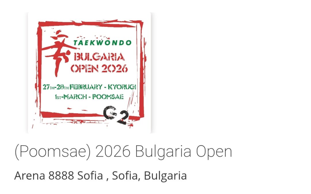 Bulgaria Open G2 Poomsae – 1.mart ’26 – Sofija, Bugarska